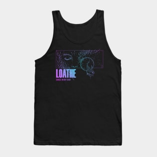 loathe Tank Top